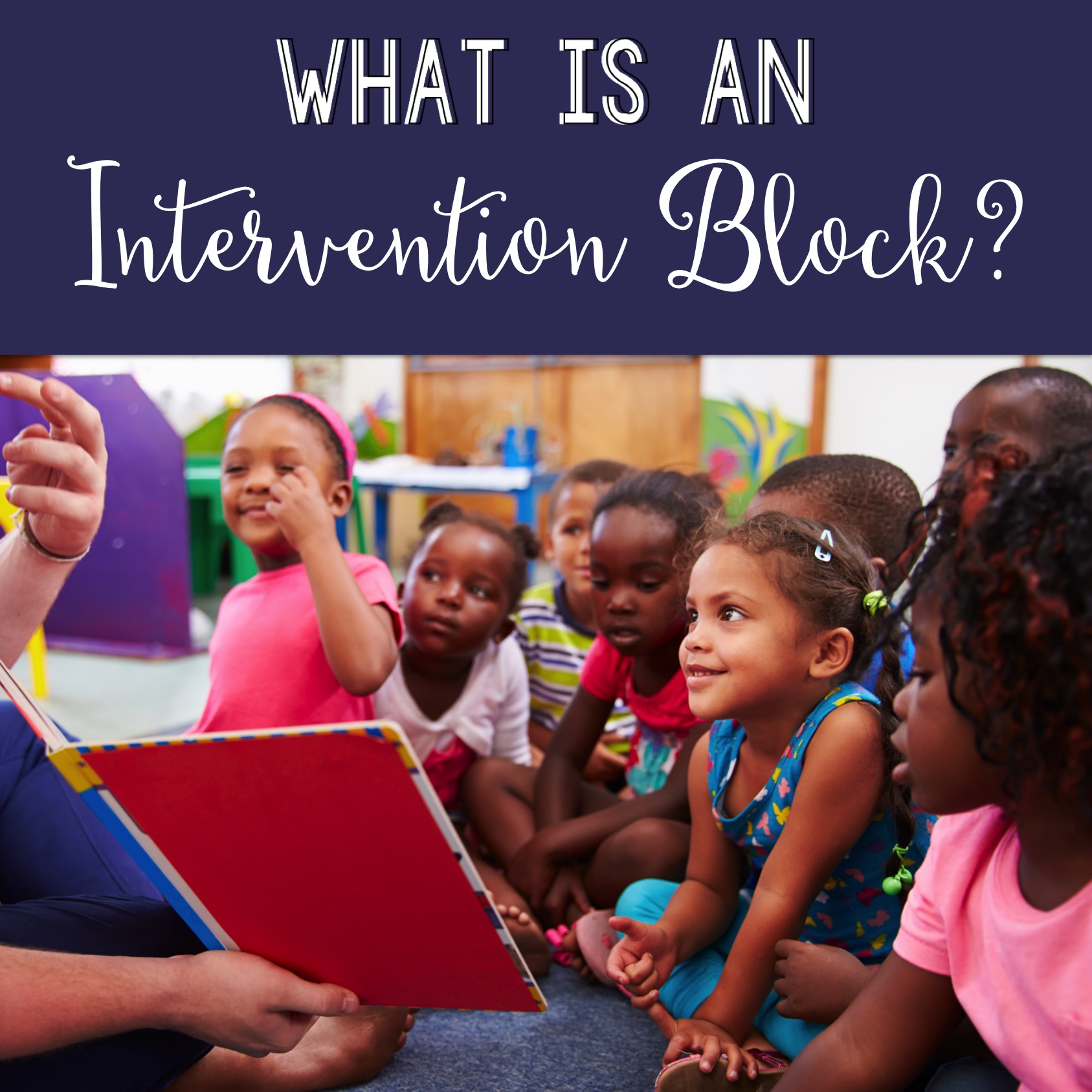 What is an intervention block? Serve your students and meet their needs by blocking off your schedule.